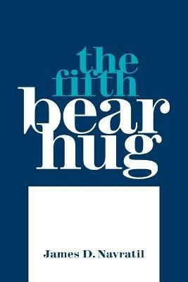 The Fifth Bear Hug - James D Navratil - cover