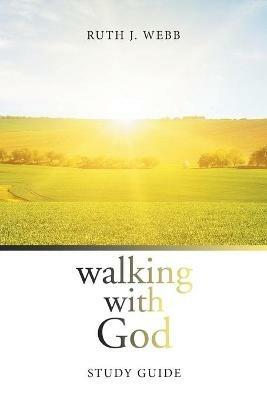 Walking with God: Study Guide - Ruth J Webb - cover