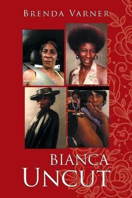 Bianca Uncut - Brenda Varner - cover
