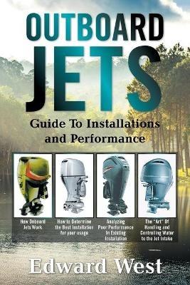 Outboard Jets: Guide to Installations and Performance - Edward West - cover