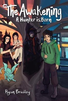 The Awakening: A Hunter Is Born - Ryan Bradley - cover
