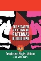 Libro in inglese The Negative Patterns of Paternal Bloodline: Praying Against Generational Curses  - Prophetess Nhyira Wallace