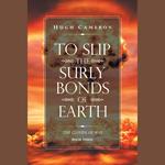 To Slip the Surly Bonds of Earth