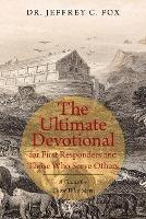 Libro in inglese The Ultimate Devotional for First Responders and Those Who Serve Others: A Guide for Those Who Serve  - Jeffrey C Fox