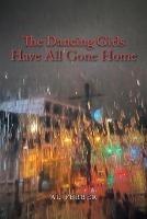 Libro in inglese The Dancing Girls Have All Gone Home  - Al Ferber