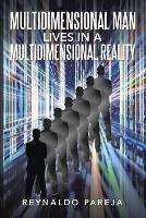 Libro in inglese Multidimensional Man Lives in a Multidimensional Reality  - Reynaldo Pareja