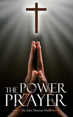 The Power of Prayer - John Thomas Wylie - cover