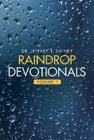 Raindrop Devotionals: Volume 1