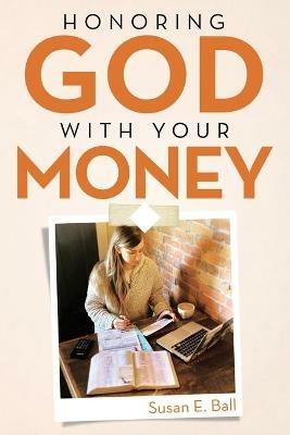 Honoring God with Your Money - Susan E Ball - cover