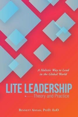 Lite Leadership: Theory and Practice - Bennett Annan Psyd Edd - cover