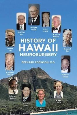 History of Hawaii Neurosurgery - Bernard Robinson - cover