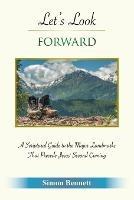 Libro in inglese Let's Look Forward: A Scriptural Guide to the Major Landmarks That Precede Jesus's Second Coming  - Simon Bennett