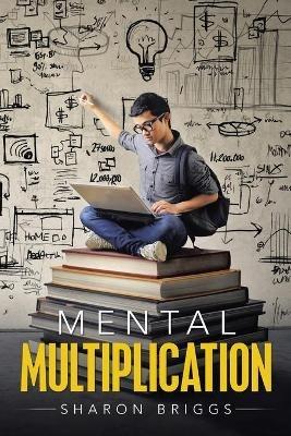 Mental Multiplication - Sharon Briggs - cover