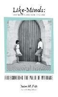 Like-Minds: Two Hearts, One Mind, One God: Rediscovering the Value of Marriage - Julien M Folks - cover
