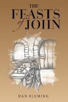 The Feasts of John - Dan Fleming - cover