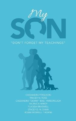 My Son: "Don't Forget My Teachings" - Cassandra Ferguson - cover