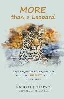 More Than a Leopard: Though a Leopard Cannot Change Its Spots, You Can Reset Your Inner Self - Michael J Parkyn - cover