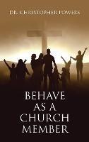Behave as a Church Member - Christopher Powers - cover