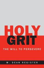 Holy Grit: The Will to Persevere