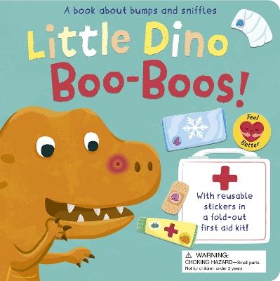 Little Dino Boo-Boos!: A book about bumps and sniffles - Sophie Aggett - cover