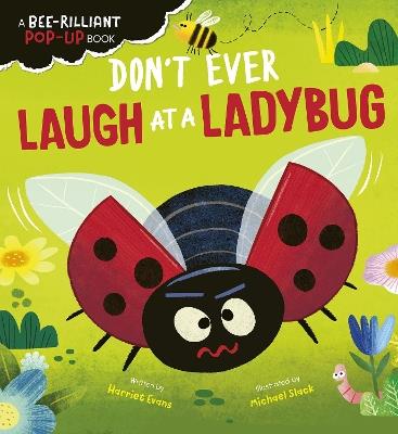 Don't Ever Laugh at a Ladybug: A Bee-Rilliant Pop-Up Book - Harriet Evans - cover