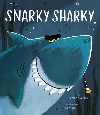 Snarky Sharky - Bethan Clarke,Nikolas Ilic - ebook