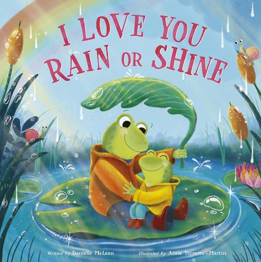 I Love You Rain or Shine - Danielle Mclean,Anna Terreros-Martin - ebook