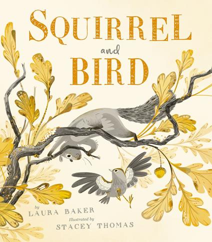 Squirrel and Bird - Laura Baker,Stacey Thomas - ebook