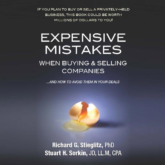 Expensive Mistakes When Buying & Selling Companies: And How to Avoid Them in Your Deals