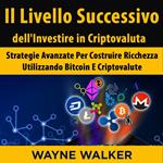 Il Livello Successivo dell'Investire in Criptovaluta