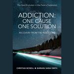 Addiction:One Cause, One Solution