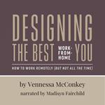 Designing the Best Work-From-Home You