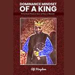 Dominance Mindset of a King
