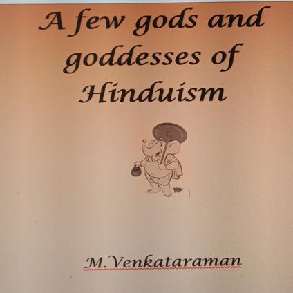 few gods and goddesses of Hinduism, A