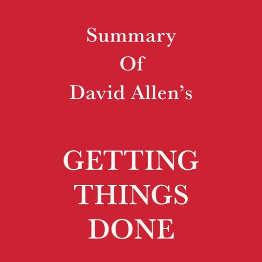 Summary of David Allen's Getting Things Done