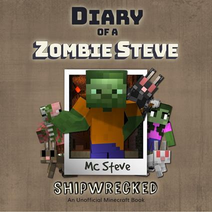 Diary Of A Zombie Steve Book 3 - Shipwrecked