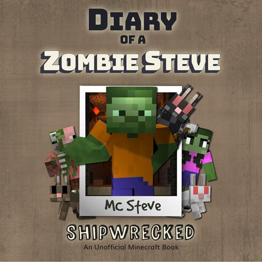 Diary Of A Zombie Steve Book 3 - Shipwrecked