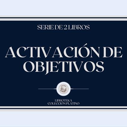 Activación de Objetivos (Serie de 2 Libros)