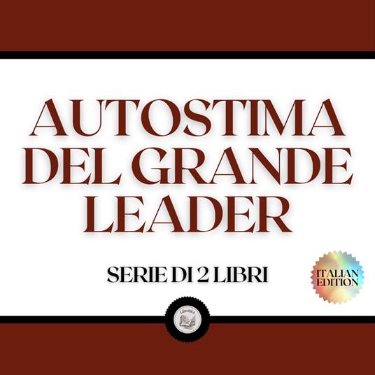 AUTOSTIMA DEL GRANDE LEADER (SERIE DI 2 LIBRI)