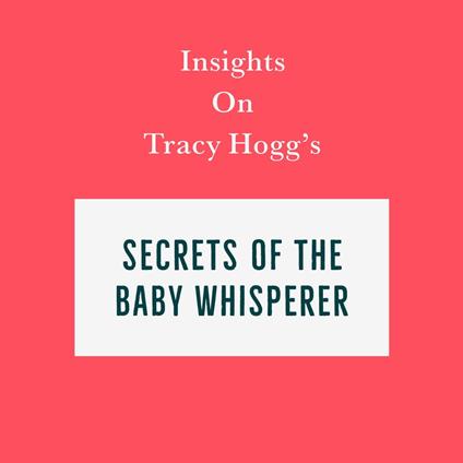 Insights on Tracy Hogg’s Secrets of the Baby Whisperer