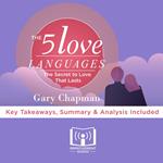 Summary of The 5 Love Languages: How to express Heartfelt Commitment to Your Mate by Gary Chapman