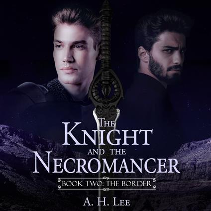 Knight and the Necromancer, The - Book 2: The Border