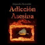 Adiccion Asesina