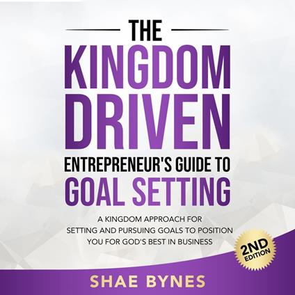 Kingdom Driven Entrepreneur's Guide to Goal Setting, The