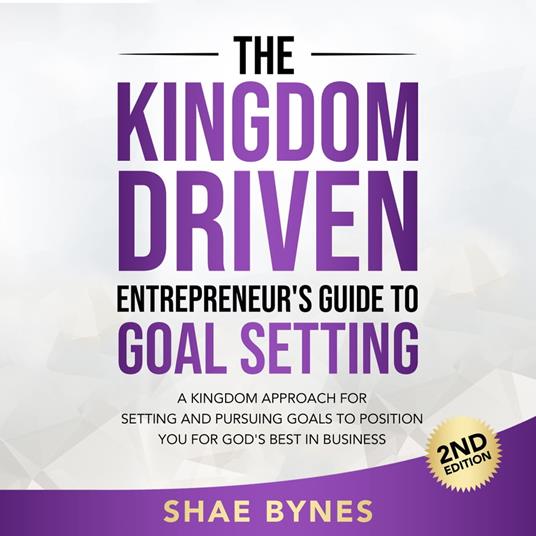 Kingdom Driven Entrepreneur's Guide to Goal Setting, The