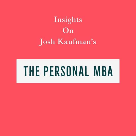 Insights on Josh Kaufman’s The Personal MBA
