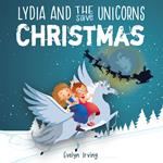 Lydia and the Unicorns Save Christmas