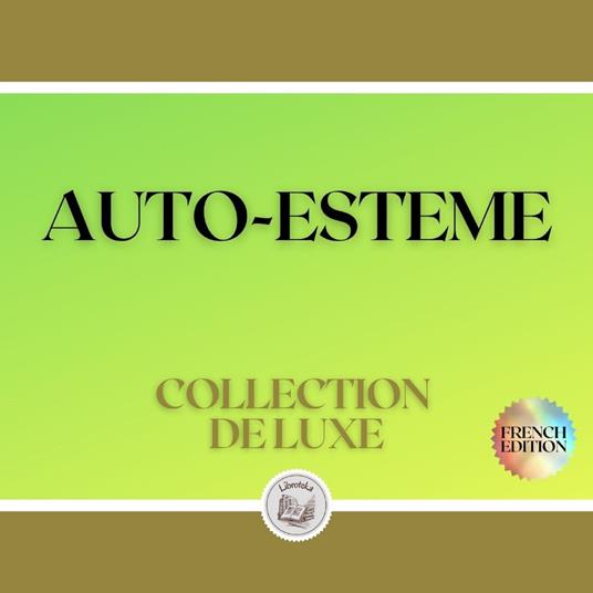 AUTO-ESTEME: COLLECTION DE LUXE (3 LIVRES)