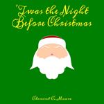 'Twas the Night Before Christmas