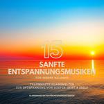 15 sanfte Entspannungsmusiken für innere Balance